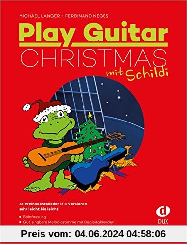 Play Guitar Christmas (mit Schildi): 33 der besten Weihnachtslieder für Gitarre in drei Versionen